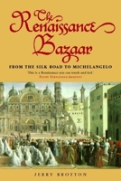 The Renaissance Bazaar: From the Silk Road to Michelangelo 0192802682 Book Cover