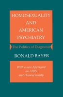 Homosexuality and American Psychiatry 0691028370 Book Cover