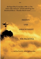 Als Papst Pius X. im Jahre 1904 n. Chr. keine echte Antwort auf die Judenfrage des Zionistenführers Theodor Herzl wusste......l: Frieden Und Gerechtigkeit Für Palästina (German Edition) 381929564X Book Cover