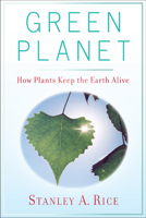 Green Planet: How Plants Keep the Earth Alive 0813553547 Book Cover