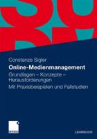 Online-Medienmanagement: Grundlagen - Konzepte - Herausforderungen. Mit Praxisbeispielen Und Fallstudien 3834922994 Book Cover