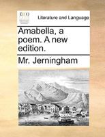 Amabella, a poem. A new edition. 1241020434 Book Cover