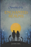 Chronicles of the Enchanted Realms B0CM6FL3P6 Book Cover