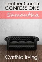 Leather Couch Confessions: Session 1: Samantha 1495943887 Book Cover