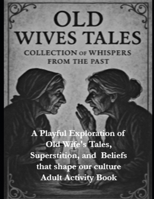 OLD WIFE’S TALES: Collection of Whispers from the Past B0F62ZXLZS Book Cover