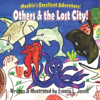 Others & the Lost City: Mookie's Excellent Adventure 9769627607 Book Cover