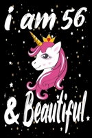 Unicorn Journal and Notebook I am 56 & Beautiful: Perfect Gift For 56 Year Old Girls and men with Beautiful vintage Happy 56Years Birthday Notebook and blank Lined Journal or Retro Vintage Anniversary 1661194427 Book Cover