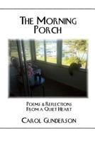 The Morning Porch - Poems and Reflections from a Quiet Heart 0982762739 Book Cover