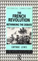 The French Revolution: Rethinking the Debate (Historical Connections) 0415054664 Book Cover