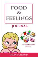 Food & Feelings Journal: A Food Crazy Mind Eating Awareness Journal 1981684964 Book Cover