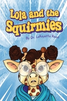 Lola and the Squirmies 1967082138 Book Cover
