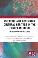 Creating and Governing Cultural Heritage in the European Union: The European Heritage Label 1032236256 Book Cover