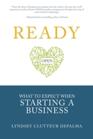 Ready: What to Expect When Starting a Business 173325840X Book Cover