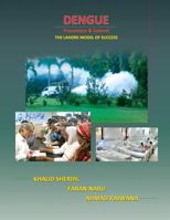 Dengue Prevention & Control: The Lahore Model of Success 1478225459 Book Cover