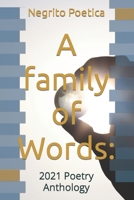 A family of Words:: 2021 Poetry Anthology B09Q8TWH2L Book Cover
