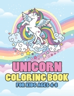 Unicorn Coloring Book for Kids Ages 4-8: Adorable and Various Unique Design of Coloring Books Perfectly for Childrens ages 4-8 1695651995 Book Cover