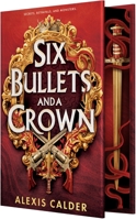 Six Bullets and a Crown 164937996X Book Cover