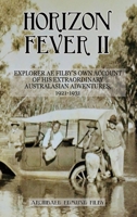 Horizon Fever: Explorer A E Filby's own account of his extraordinary expedition through Africa, 1931 - 1935 1922476277 Book Cover