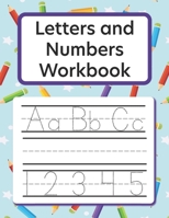 Letters and Numbers Workbook | Alphabet Tracing | Learn to Write: Kids Handwriting Practice B095FZ6HT5 Book Cover