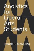 Analytics for Liberal Arts Undergraduates 1098925211 Book Cover