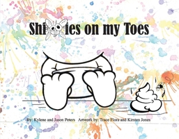 Shitties on my Toes 1543994385 Book Cover