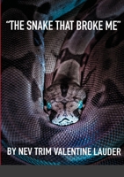 The Snake That Broke Me 1716709938 Book Cover