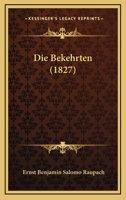 Die Bekehrten (1827) 0270440771 Book Cover