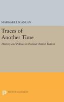 Traces of Another Time: History and Politics in Postwar British Fiction 0691605254 Book Cover