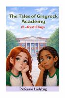 The Tales of Greyrock Academy: #1 - Red Flags B0GWM97QKR Book Cover
