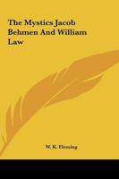 The Mystics Jacob Behmen And William Law 1425313264 Book Cover