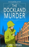 The Dockland Murder (Augusta Peel 1920s Mysteries) 1738446565 Book Cover