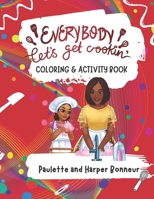 Everybody Let's Get Cookin' Coloring and Activity Book B0948LL2TH Book Cover