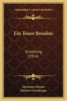 Ein Tenor Bondini: Erzahlung (1914) 1168380766 Book Cover