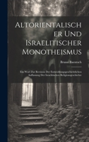 Altorientalischer Und Israelitischer Monotheismus: Ein Wort Zur Revision Der Entwicklungsgeschichtlichen Auffassung Der Israelitischen Religionsgeschi 1021671665 Book Cover