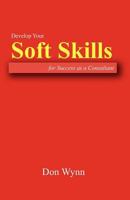 Develop Your Soft Skills for Success as a Consultant 0615676758 Book Cover