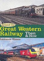 Around the Great Western Then and Now 0711028435 Book Cover