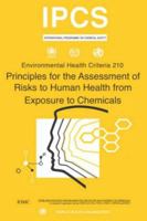 Principles for the Assessment of Risks to Human Health from Exposure to Chemicals - Environmental Health Criteria Series No. 210 9241572108 Book Cover