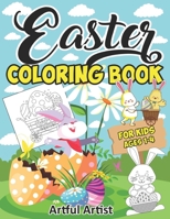 Easter Coloring Book For Kids Ages 1-4: Easter Activity Coloring Book for Children, Ages 4-8, Ages 8-12, Preschool B08VYBNDTT Book Cover