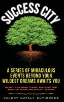 Success City Journal: A Catalyst To Sustain A Powerful Mindset. Skyrocket Your Confidence And Get Into Alignment With Your Divine Purpose Today! B0BD2TRYW5 Book Cover