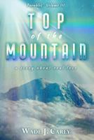 Top Of The Mountain: a story about real love (Parables Book 3) 1544888708 Book Cover