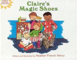 Claire's Magic Shoes (Claire's Everyday Adventures) 0970634137 Book Cover