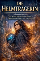 Die Helmträgerin (German Edition) B0H425N5PD Book Cover