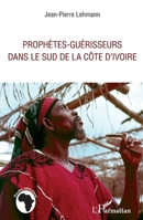 Prophètes-guérisseurs dans le sud de la Côte d'Ivoire 2296968236 Book Cover