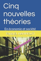 Cinq nouvelles théories: En économie et société B09CKP1HB7 Book Cover