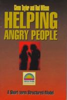 Helping Angry People: A Short-Term Structured Model for Pastoral Counselors 1573832537 Book Cover