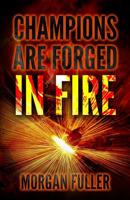 Champions Are Forged In Fire 0578499576 Book Cover