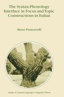 The Syntax-Phonology Interface in Focus and Topic Constructions in Italian 0792362403 Book Cover