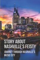 Story About Nashville's Feisty: Journey Through Nashville's Music City: Hot & Sultry Nashville B096TN7WGT Book Cover