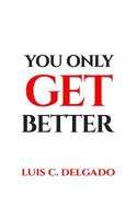 You Only Get Better 1978208499 Book Cover