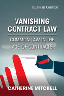 Vanishing Contract Law: Common Law in the Age of Contracts 1316514137 Book Cover